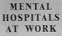 Mental
Hospitals at Work